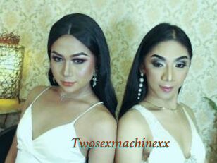 Twosexmachinexx