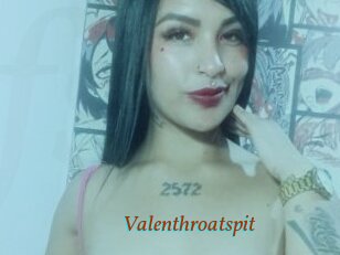 Valenthroatspit