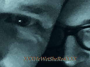 XXX_HeWet_SheRed_XXX
