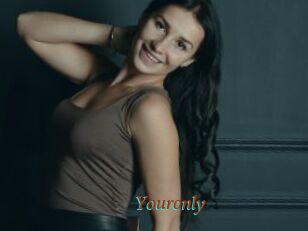 Youronly